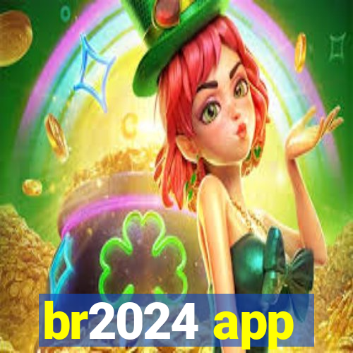 br2024 app